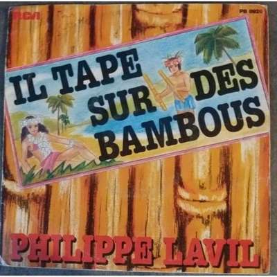 PHILLIPE LAVIL - Il Tape Sur Des Bambous